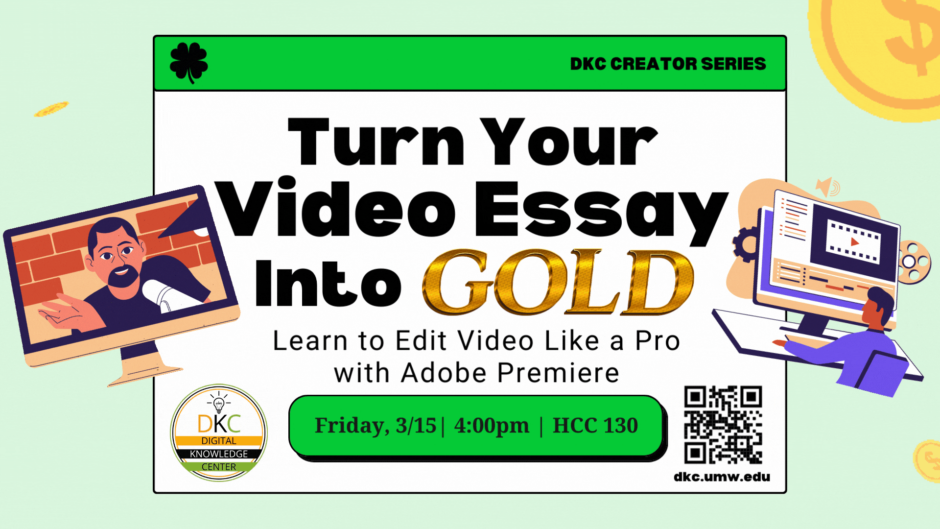 Learn to Edit Video Like a Pro with Adobe Premiere, DKC Workshop, Friday 3/15 at 4pm in HCC 130