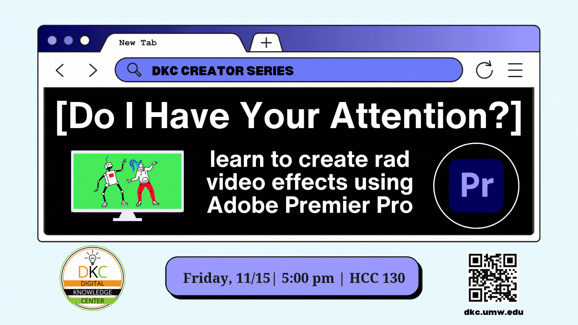 video effects workshop, 11/15. More info at dkc.umw.edu/events