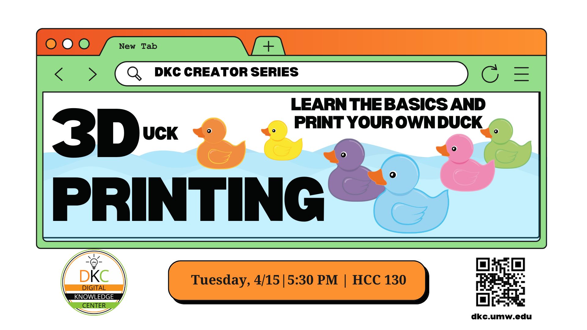 Workshop Titled "3D printing | Learn the Basics and Print Your Own Duck" on Tuesday 04/15 at 5:30 pm in HCC 130